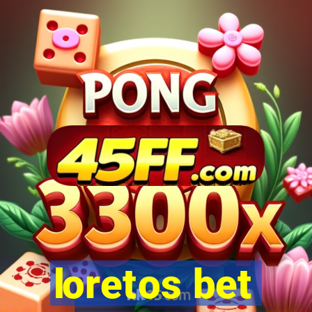 loretos bet